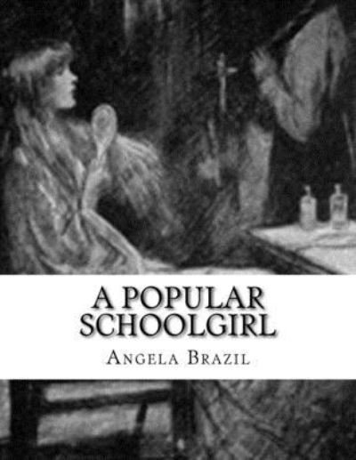 Cover for Angela Brazil · A Popular Schoolgirl (Paperback Book) (2016)