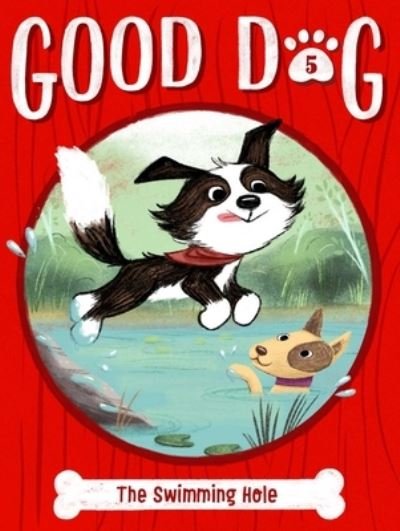 Cover for Cam Higgins · The Swimming Hole - Good Dog (Paperback Book) (2021)