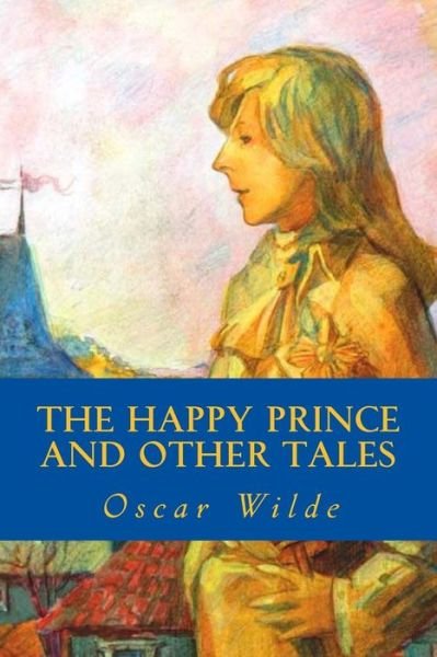 Cover for Oscar Wilde · The Happy Prince and Other Tales (Paperback Bog) (2016)
