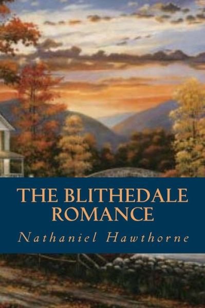 The Blithedale Romance - Nathaniel Hawthorne - Bøker - Createspace Independent Publishing Platf - 9781535229340 - 12. juli 2016