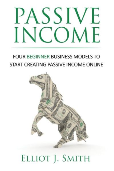 Cover for Elliot J Smith · Passive Income (Paperback Book) (2016)