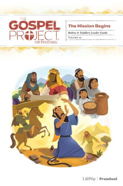 Cover for Lifeway Kids · The Gospel Project for Preschool: Babies and Toddlers Leader Guide - Volume 10: The Mission Begins, 3 (Spiral Book) (2020)