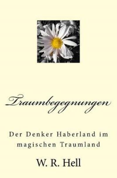 Cover for W R Hell · Traumbegegnungen (Paperback Book) (2016)