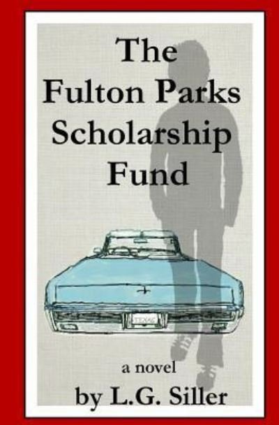 Cover for L G Siller · The Fulton Parks Scholarship Fund (Pocketbok) (2016)