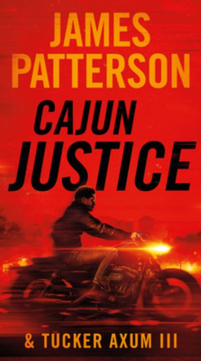 Cajun Justice - James Patterson - Books - Grand Central Publishing - 9781538752340 - May 25, 2021