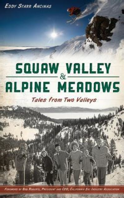 Cover for Eddy Starr Ancinas · Squaw Valley &amp; Alpine Meadows (Hardcover Book) (2013)