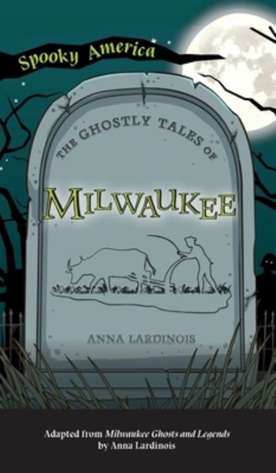 Cover for Anna Lardinois · Ghostly Tales of Milwaukee - Spooky America (Gebundenes Buch) (2021)