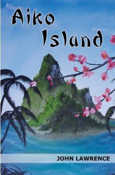 Cover for John Lawrence · Aiko Island (Paperback Book) (2017)