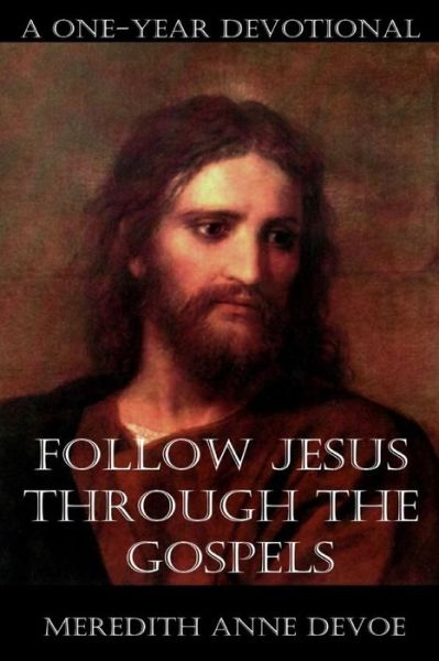 Cover for Meredith Anne Devoe · Follow Jesus Through the Gospels (Paperback Book) (2016)