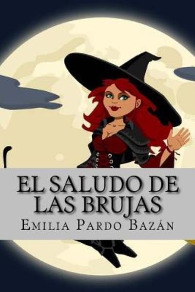 Cover for Emilia Pardo Bazan · El saludo de las brujas (Paperback Book) (2017)
