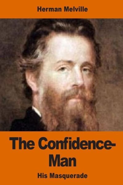 The Confidence-Man - Herman Melville - Books - Createspace Independent Publishing Platf - 9781542526340 - January 14, 2017
