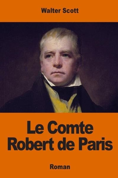 Cover for Sir Walter Scott · Le Comte Robert de Paris (Paperback Book) (2017)