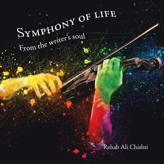 Cover for Rehab Ali Chishti · Symphony of Life From the Writer's Soul (Book) (2020)