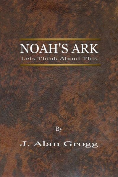 Cover for J Alan Grogg · Noah's Ark (Paperback Book) (2017)