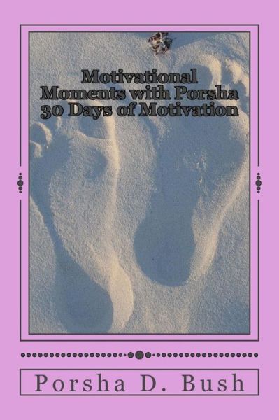 Cover for Porsha D Bush · Motivational Moments with Porsha (Paperback Book) (2017)