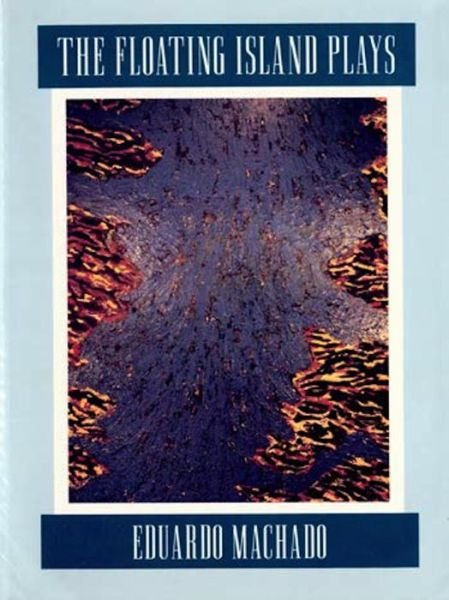 Cover for Eduardo Machado · The Floating Island Plays (Pocketbok) (1993)