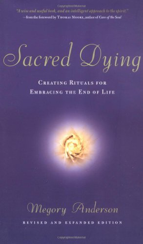 Cover for Megory Anderson · Sacred Dying: Creating Rituals for Embracing the End of Life (Taschenbuch) [Rev Exp Su edition] (2003)