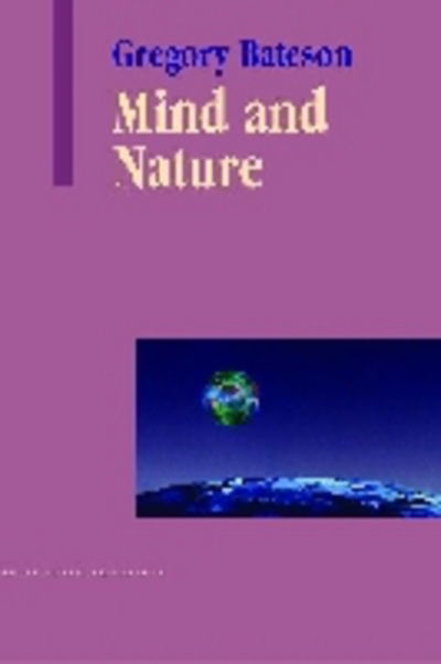 Mind and Nature: A Necessary Unity - Gregory Bateson - Bøger - Hampton Press - 9781572734340 - 31. januar 2002