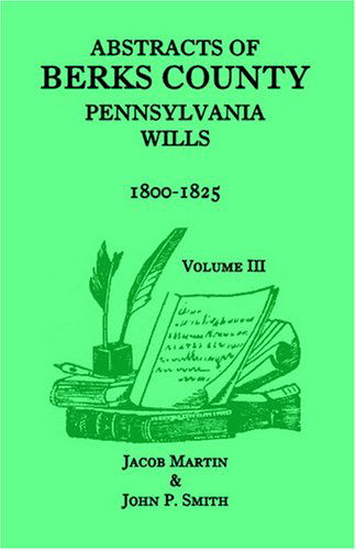 Cover for John P. Smith · Abstracts of Berks County, Pennsylvania Wills, 1800-1825 (Paperback Book) (2009)
