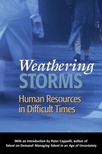 Cover for Society for Human Resource Management · Weathering Storms: Human Resources in Difficult Times (Paperback Book) (2009)