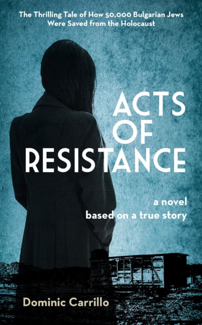 Cover for Dominic Carrillo · Acts of Resistance: A Novel (Hardcover Book) (2025)