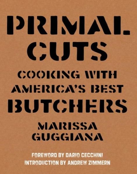 Cover for Marissa Guggiana · Primal Cuts: Cooking with America's Best Butchers (Paperback Bog) [2nd Revised, Updated Ed. edition] (2016)
