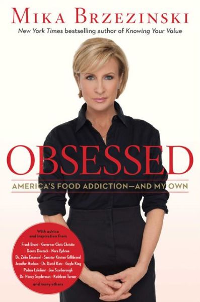 Cover for Mika Brzezinski · Obsessed: America's Food Addiction--and My Own (Paperback Book) [First Trade Paper edition] (2014)