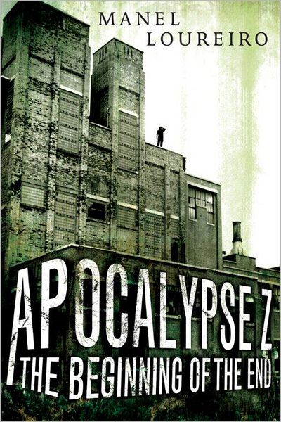 Cover for Manel Loureiro · Apocalypse Z: The Beginning of the End - Apocalypse Z (Paperback Book) (2012)