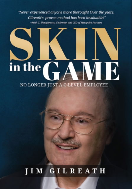 Skin in the Game: No Longer Just a C-Level Employee - Jim Gilreath - Książki - Made For Success - 9781613398340 - 1 marca 2016