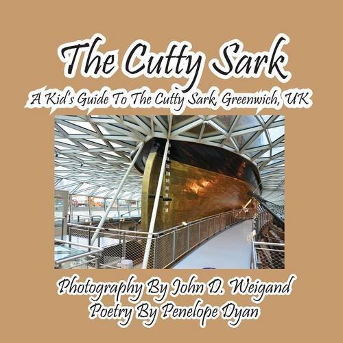Cover for Penelope Dyan · The Cutty Sark--a Kid's Guide to the Cutty Sark, Greenwich, UK (Paperback Book) [Large Type edition] (2014)
