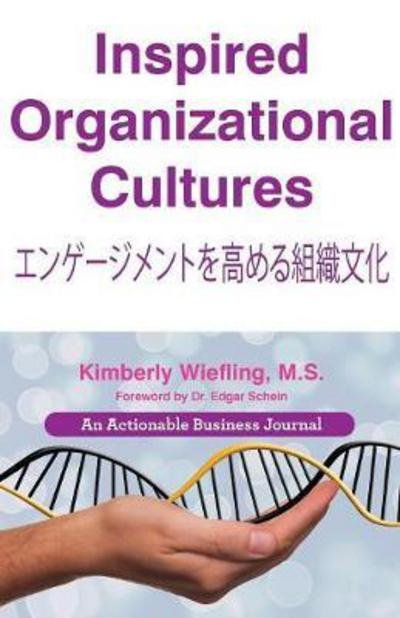 Inspired Organizational Cultures Discover Your DNA, Engage Your People, and Design Your Future - Kimberly Wiefling - Livres - THINKaha - 9781616991340 - 15 février 2018
