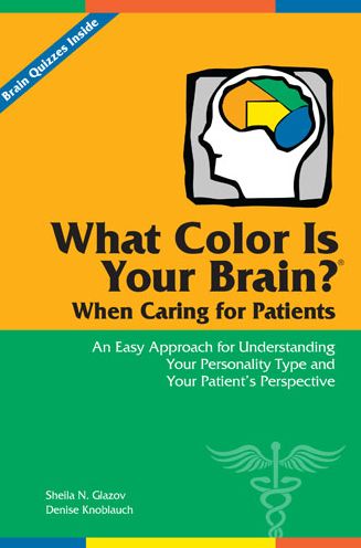 Cover for Sheila N. Glazov · What Color Is Your Brain? When Caring for Patients: An Easy Approach for Understanding Your Personality Type and Your Patient's Perspective (Paperback Book) (2015)