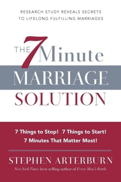 Cover for Stephen Arterburn · ITPE: The 7 Minute Marriage Solution: 7 Things to Start! 7 Things to Stop! 7 (Taschenbuch) (2013)