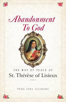 Abandonment to God - Fr Joel Guibert - Książki - Sophia Institute Press - 9781622828340 - 22 sierpnia 2019