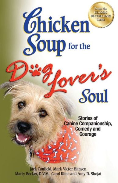 Cover for Canfield, Jack (The Foundation for Self-Esteem) · Chicken Soup for the Dog Lover's Soul: Stories of Canine Companionship, Comedy and Courage - Chicken Soup for the Soul (Taschenbuch) (2012)