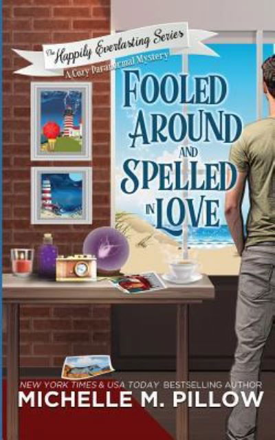 Fooled Around and Spelled in Love A Cozy Paranormal Mystery - Michelle M. Pillow - Książki - Raven Books, The - 9781625012340 - 22 lipca 2018