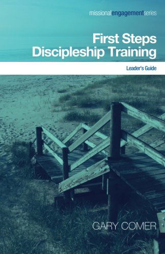 First Steps Discipleship Training: Leader's Guide - Missional Engagement - Gary Comer - Books - Resource Publications (OR) - 9781625645340 - January 21, 2014