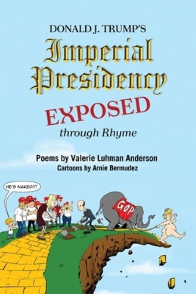 Cover for Valerie Luhman Anderson · Donald J. Trump's Imperial Presidency EXPOSED through Rhyme (Paperback Book) (2020)