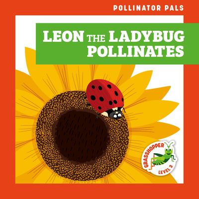 Cover for Rebecca Donnelly · Leon the Ladybug Pollinates (Hardcover Book) (2021)