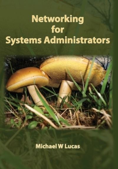 Cover for Michael W Lucas · Networking for Systems Administrators (Inbunden Bok) (2019)