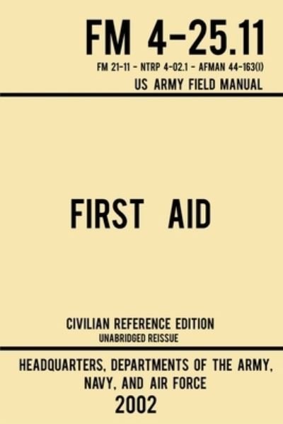 Cover for US Departments of the Army, Navy, and Air Force · First Aid - FM 4-25.11 US Army Field Manual (Pocketbok) (2019)