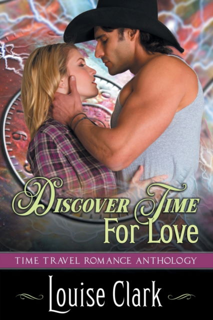 Cover for Louise Clark · Discover Time For Love (Forward in Time, Book Two) (Taschenbuch) (2019)