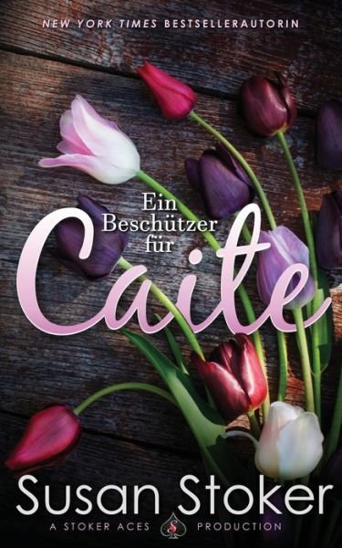 Cover for Susan Stoker · Beschützer Für Caite (Bog) (2023)