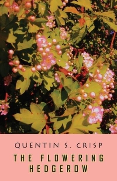 Cover for Quentin S Crisp · The Flowering Hedgerow (Paperback Book) (2020)