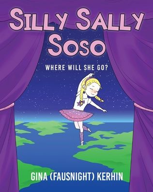 Cover for Kerhin, Gina (fausnight) · Silly Sally Soso: Where will she go? (Taschenbuch) (2020)