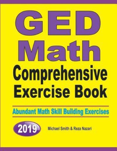 GED Math Comprehensive Exercise Book - Michael Smith - Books - Math Notion - 9781646125340 - July 1, 2019