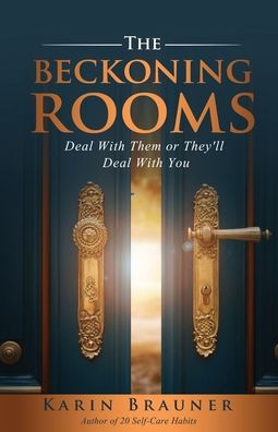 Cover for Karin Brauner · The Beckoning Rooms: Deal with Them or They'll Deal with You (Paperback Book) (2021)