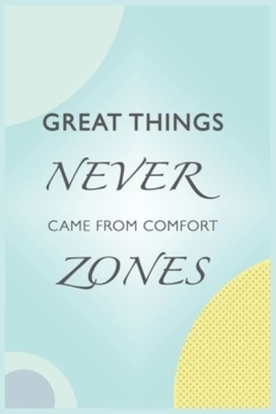 Cover for Rebbaj · Great Things Never Came from Comfort Zones (Paperback Bog) (2020)