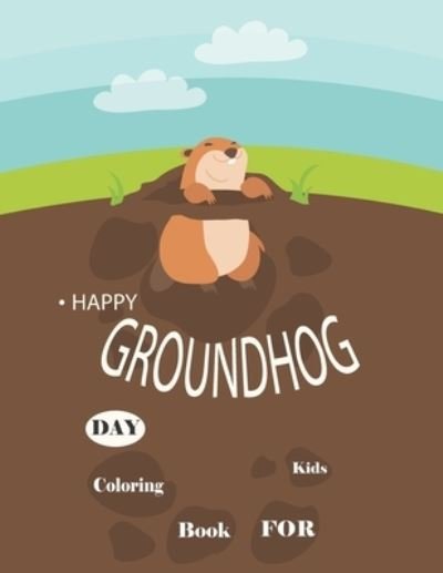 Cover for Groundhog Coloring Book · Happy Groundhog Day Coloring Book For Kids (Paperback Bog) (2020)