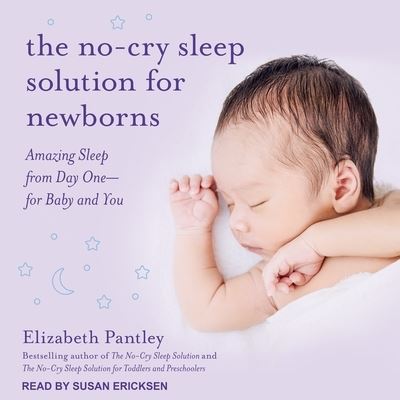 The No-Cry Sleep Solution for Newborns Lib/E - Elizabeth Pantley - Muziek - Tantor Audio - 9781665232340 - 10 april 2018